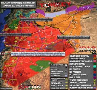 Military Situation In Syria On March 27, 2022 (Map Update)