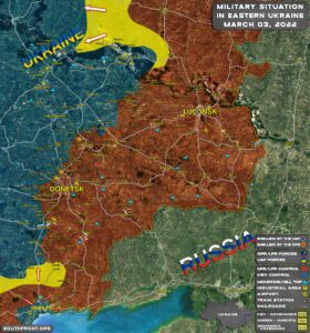 Military Situation In Eastern Ukraine On March 3, 2022 (Map Update)