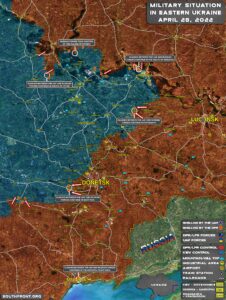 Military Situation In Eastern Ukraine On April 28, 2022 (Map Update)