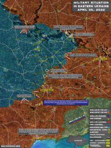 Military Situation In Eastern Ukraine On April 5, 2022 (Map Update)