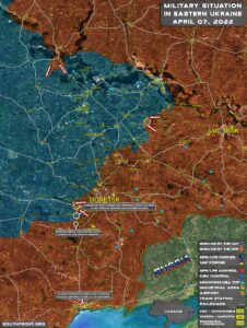 Military Situation In Eastern Ukraine On April 7,2022 (Map Update)