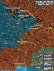 Military Situation In Eastern Ukraine On MAy 5, 2022 (Map Update)