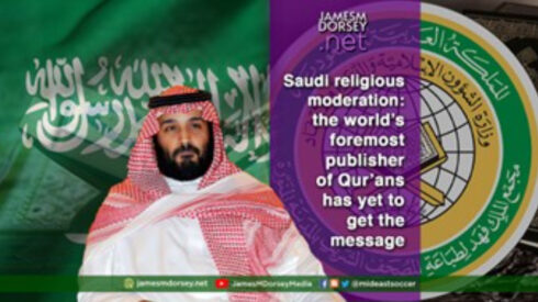 Saudi Religious Moderation: The World’s Foremost Publisher Of Qur’ans Has Yet To Get The Message