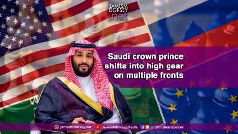 Saudi Crown Prince Shifts Into High Gear On Multiple Fronts