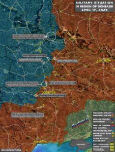 Military Situation In Donbass On April 17, 2023 (Map Update)