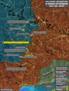 Military Situation In Donbass On May 28, 2023 (Map Update)
