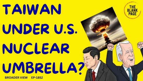 Taiwan Under American Nuclear Umbrella? Excellent Move If US Wants WW3
