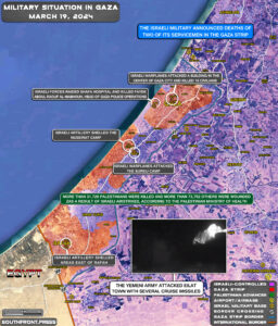 Military Situation In Gaza Strip On March 19, 2024 (Map Update)